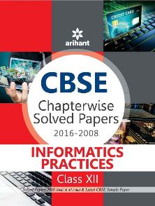Arihant CBSE Chapterwise Informatics Practices Class XII